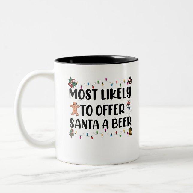 Most Likely To Offer Santa A Beer Funny Drinking Two-Tone Coffee Mug (Left)