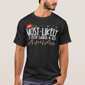 Most Likely To Offer Santa A Beer Funny Family Chr T-Shirt