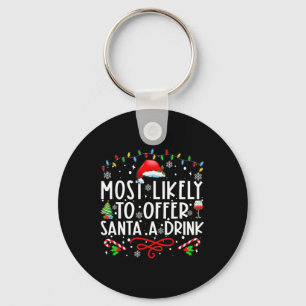 Most Likely To Offer Santa A Drink Family Christma Key Ring