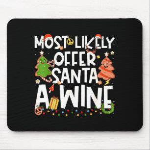 Most Likely To Offer Santa A Wine Family Matching Mouse Pad