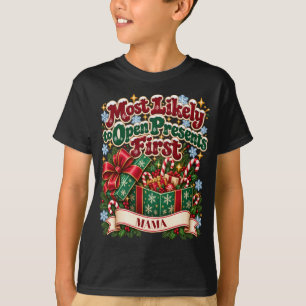 Most Likely to Open Presents First Christmas T-Shirt