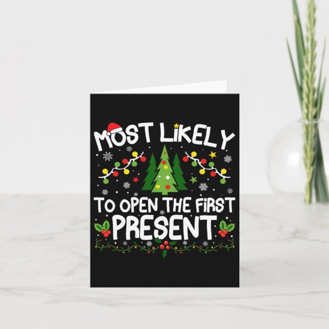 Most Likely To Open The First Present Christmas Ma Card (Front)
