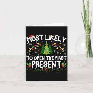 Most Likely To Open The First Present Christmas Ma Card