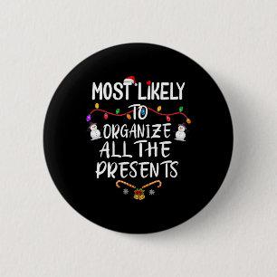 Most Likely To Organise All The Presents 6 Cm Round Badge