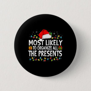 Most Likely To Organise All The Presents Family Ch 6 Cm Round Badge