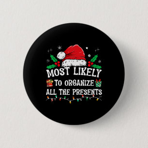 Most Likely To Organise All The Presents Family Ch 6 Cm Round Badge