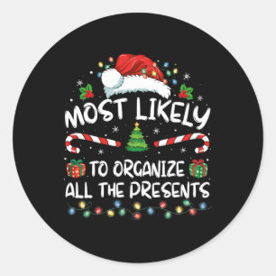 Most Likely To Organise All The Presents Family Ch Classic Round Sticker