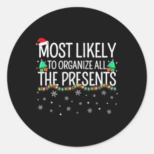Most Likely To Organise All The Presents Family Ch Classic Round Sticker