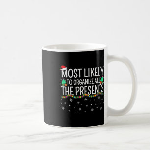 Most Likely To Organise All The Presents Family Ch Coffee Mug