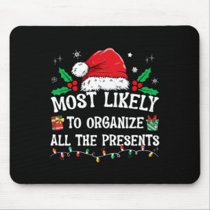 Most Likely To Organise All The Presents Family Ch Mouse Pad