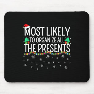 Most Likely To Organise All The Presents Family Ch Mouse Pad