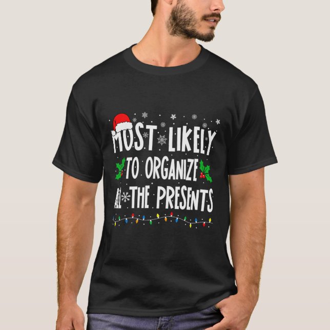 Most Likely To Organise All The Presents Family Ch T-Shirt (Front)