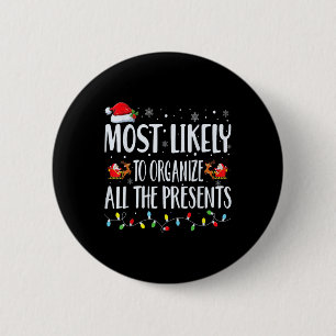 Most Likely To Organise All The Presents Family Ma 6 Cm Round Badge