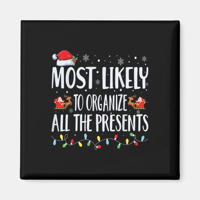 Most Likely To Organise All The Presents Family Ma Magnet (Front)