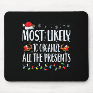 Most Likely To Organise All The Presents Family Ma Mouse Pad
