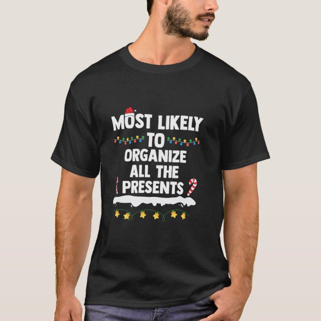 Most Likely To Organise All The Presents Matching  T-Shirt (Front)