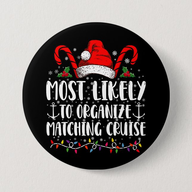 Most Likely To Organise Matching Cruise  7.5 Cm Round Badge (Front)