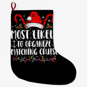Most Likely To Organise Matching Cruise Large Christmas Stocking