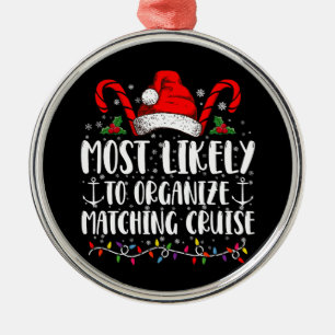 Most Likely To Organise Matching Cruise  Metal Ornament