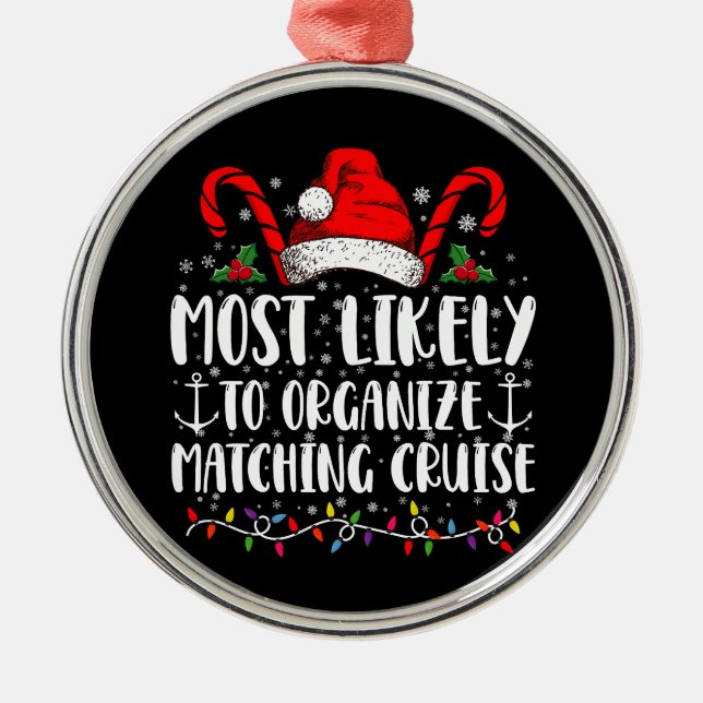 Most Likely To Organise Matching Cruise  Metal Ornament (Front)
