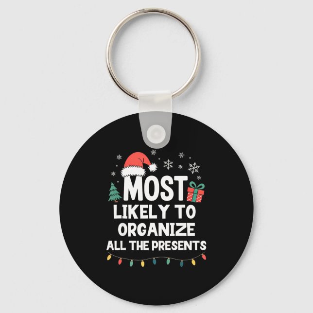 Most Likely To Organize All The Christmas Xmas  Key Ring (Front)