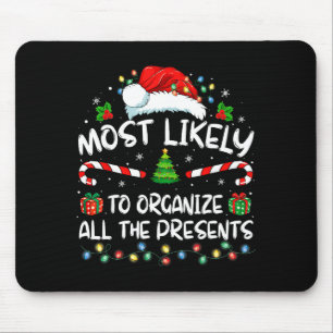 Most Likely To Organize All The Family Christmas  Mouse Pad
