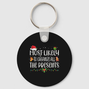 Most Likely To Organize All The Presents Family Ch Key Ring