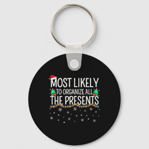 Most Likely To Organize All The Presents Family Ch Key Ring
