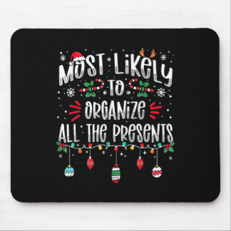 Most Likely To Organize All The Presents Family Ch Mouse Pad
