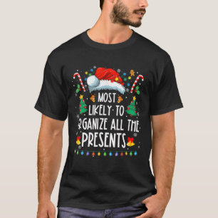 Most Likely To Organize All The Presents Family Ch T-Shirt