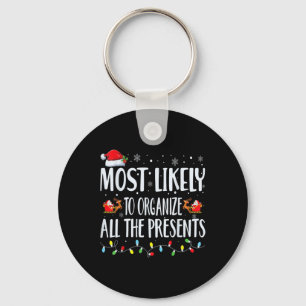 Most Likely To Organize All The Presents Family Ma Key Ring