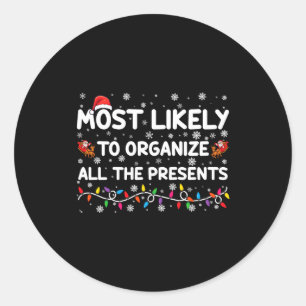 Most Likely To Organize All The Xmas _1  Classic Round Sticker