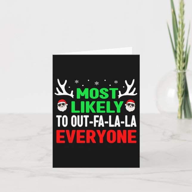 Most Likely To Out-fa-la-la Everyone Fun Christmas Card (Front)