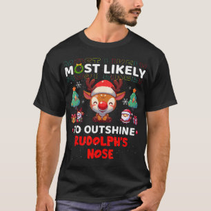 Most Likely To Outshine Rudolph'S Nose Reindeer T-Shirt