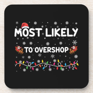 Most Likely To Overshop Christmas Shopping Crew Coaster