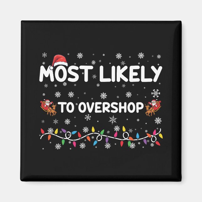 Most Likely To Overshop Christmas Shopping Crew Magnet (Front)