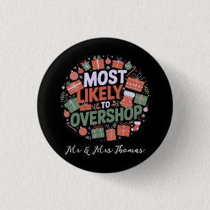 Most Likely to Overshop Funny Christmas 3 Cm Round Badge