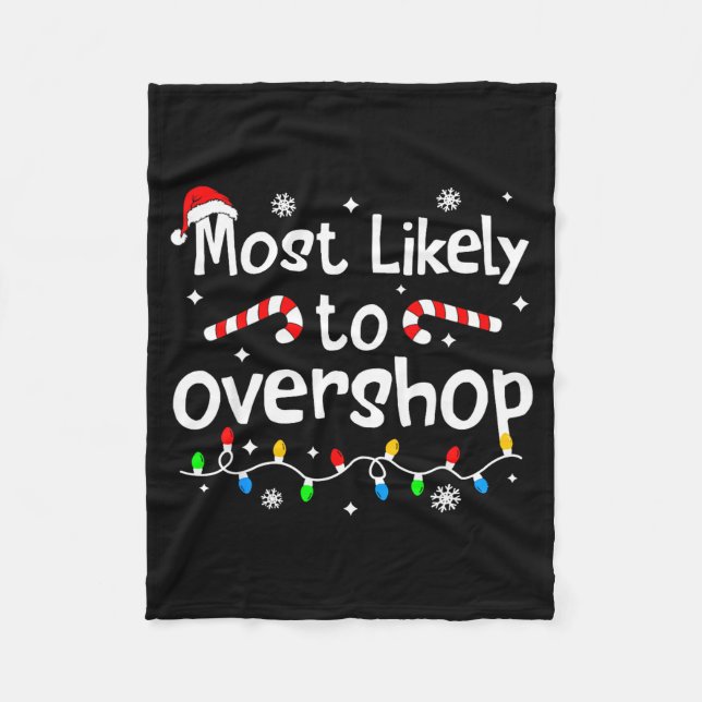 Most Likely To Overshop Shopng C-hristmas Matching Fleece Blanket (Front)