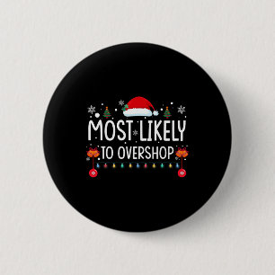 Most Likely To Overshop Shopping Family Christmas  6 Cm Round Badge