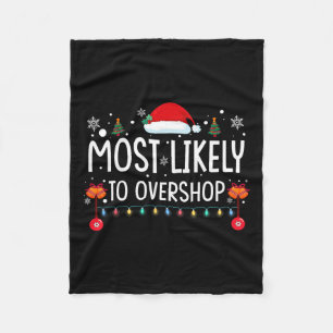 Most Likely To Overshop Shopping Family Christmas  Fleece Blanket