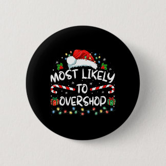 Most Likely To Overshop Shopping Family Crew 6 Cm Round Badge