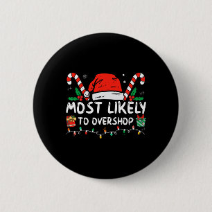 Most Likely To Overshop Shopping Family Crew Chris 6 Cm Round Badge
