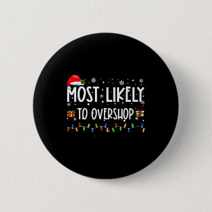 Most Likely To Overshop Shopping Family Crew Chris 6 Cm Round Badge