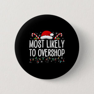 Most Likely To Overshop Shopping Family Crew Chris 6 Cm Round Badge
