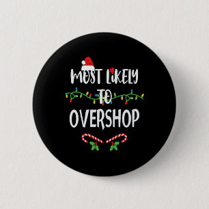 Most Likely To Overshop Shopping Family Crew Chris 6 Cm Round Badge