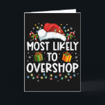 Most Likely To Overshop Shopping Family Crew Chris Card<br><div class="desc">Most Likely To Overshop Shopping Family Crew Christmas</div>