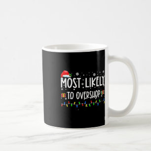 Most Likely To Overshop Shopping Family Crew Chris Coffee Mug