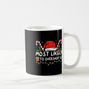 Most Likely To Overshop Shopping Family Crew Chris Coffee Mug