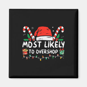 Most Likely To Overshop Shopping Family Crew Chris Magnet