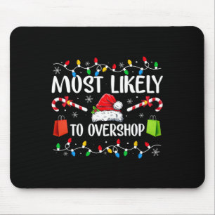 Most Likely To Overshop Shopping Family Crew Chris Mouse Pad